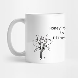 Honey to the Bee is like Fitness to Me Mug